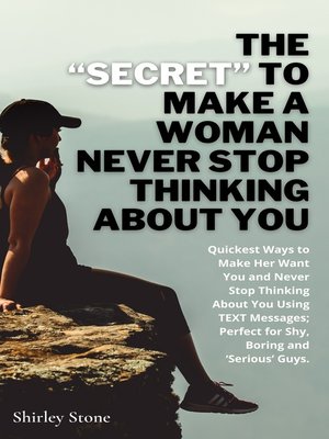 cover image of The "Secret" to Make a Woman Never Stop Thinking About You